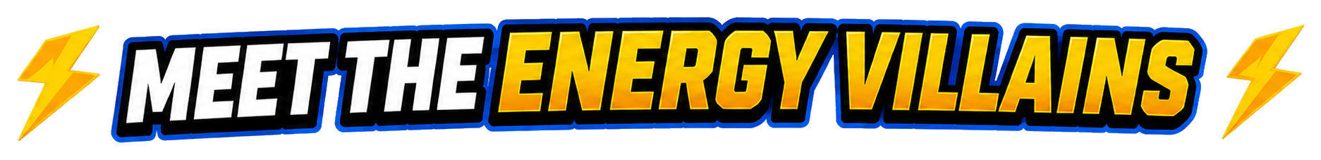 Meet the Energy Villains